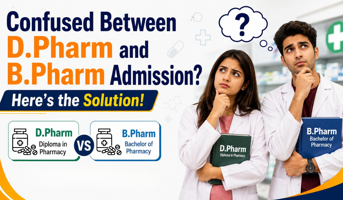 Confused Between D.Pharm and B.Pharm Admission? Here's the Solution!